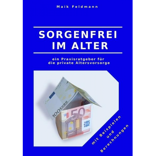 Maik Feldmann - Sorgenfrei im Alter