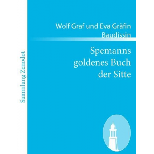 Wolf Graf und Eva Gräfin Baudissin - Spemanns goldenes Buch der Sitte