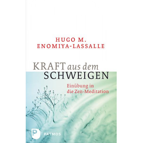 Hugo M. Enomiya-Lassalle - Kraft aus dem Schweigen