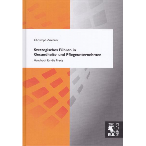 Christoph Zulehner - Strategisches Führen in Gesundheits- und Pflegeunternehmen