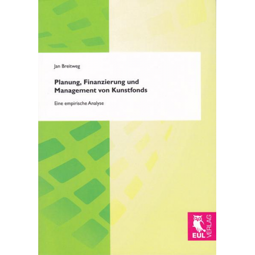 Jan Breitweg - Planung, Finanzierung und Management von Kunstfonds