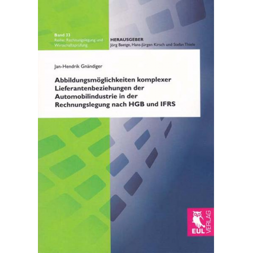 Jan-Hendrik Gnändiger - Abbildungsmöglichkeiten komplexer Lieferantenbeziehungen der Automobilindustrie in der Rechnungslegung nach HGB und IFRS