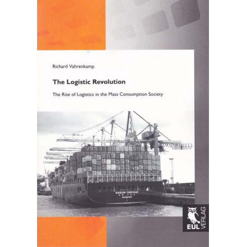 Richard Vahrenkamp - The Logistic Revolution