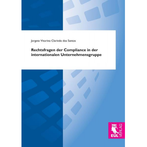 Jorgete Vitorino Clarindo dos Santos - Rechtsfragen der Compliance in der internationalen Unternehmensgruppe