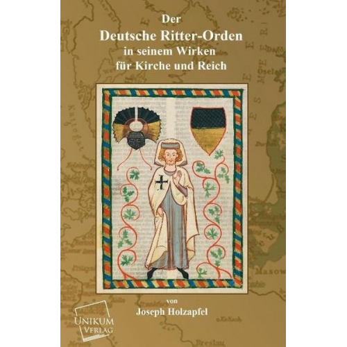 Joseph Holzapfel - Der Deutsche Ritter-Orden