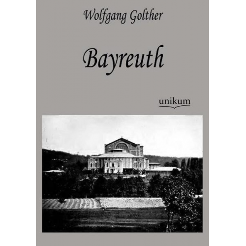 Wolfgang Golther - Bayreuth