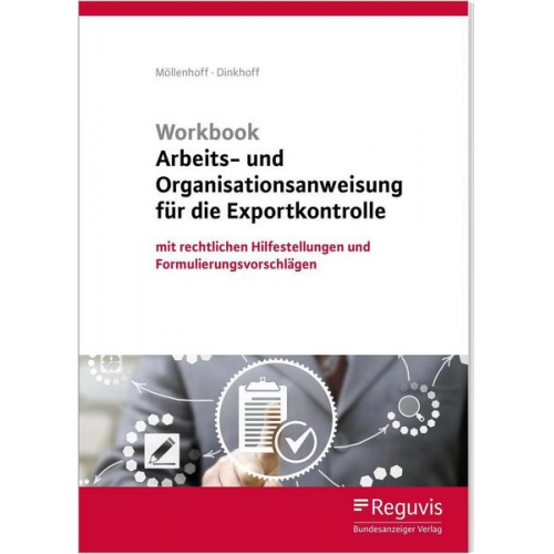 Ulrich Möllenhoff & Stefan Dinkhoff - Workbook Arbeits- und Organisationsanweisung für die Exportkontrolle