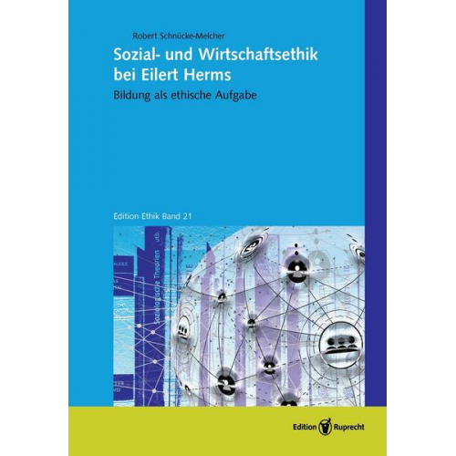 Robert Schnücke-Melcher - Sozial- und Wirtschaftsethik bei Eilert Herms