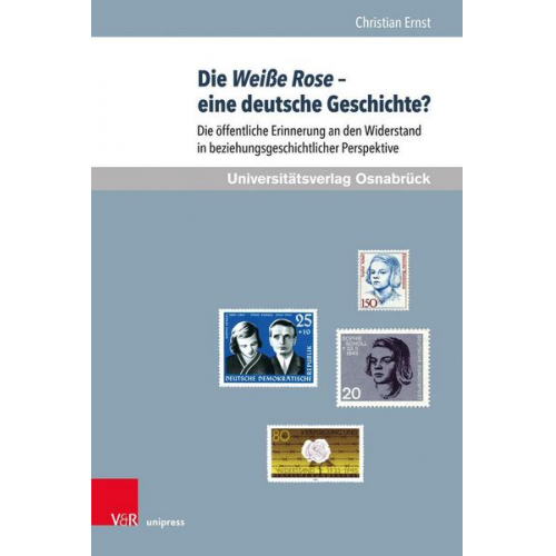 Christian Ernst - Die Weiße Rose – eine deutsche Geschichte?