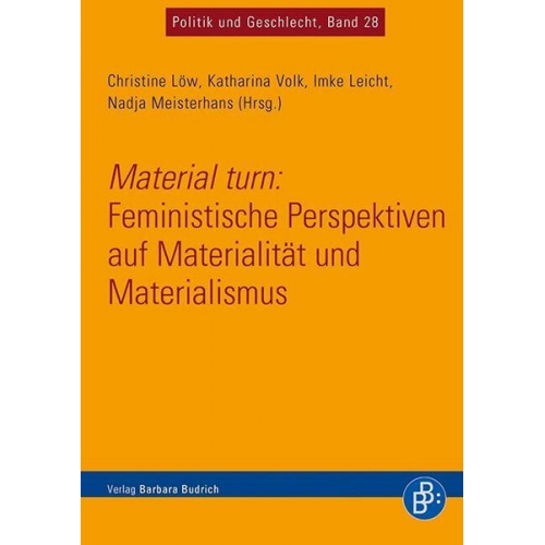 Material turn: Feministische Perspektiven auf Materialität und Materialismus