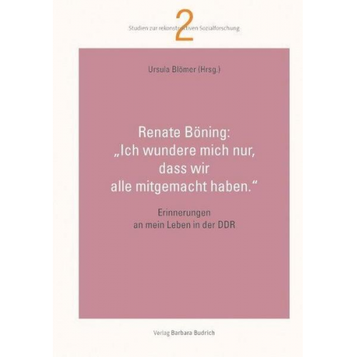 Renate Böning - „Ich wundere mich nur, dass wir alle mitgemacht haben.“