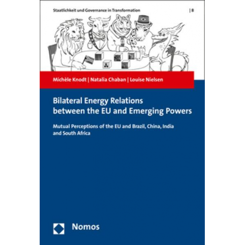 Michèle Knodt & Natalia Chaban & Louise Nielsen - Bilateral Energy Relations between the EU and Emerging Powers