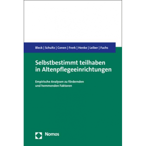 Christian Bleck & Laura Schultz & Ina Conen & Timm Frerk & Stefanie Henke - Selbstbestimmt teilhaben in Altenpflegeeinrichtungen