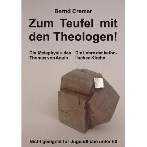 Bernd Cremer - Zum Teufel mit den Theologen!