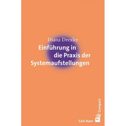 Diana Drexler - Einführung in die Praxis der Systemaufstellungen