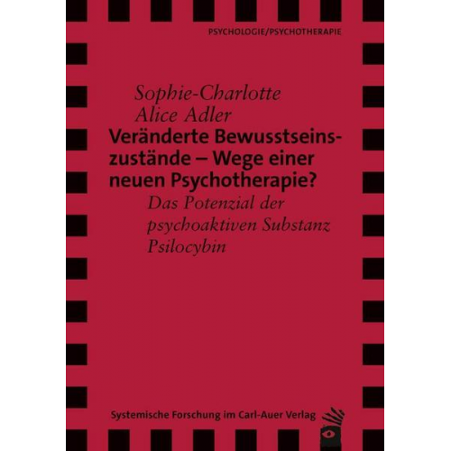 Sophie-Charlotte Alice Adler - Veränderte Bewusstseinszustände – Wege einer neuen Psychotherapie?