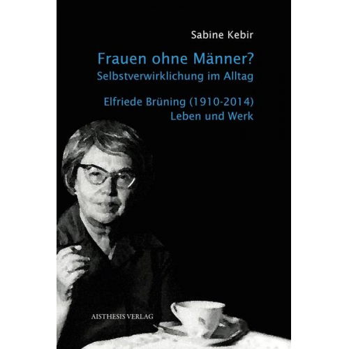 Sabine Kebir - Frauen ohne Männer? Selbstverwirklichung im Alltag.