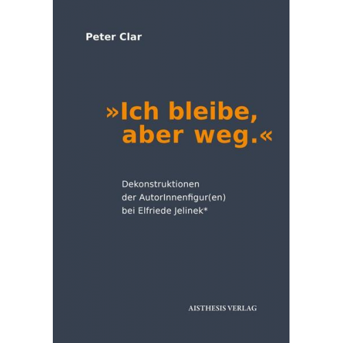 Peter Clar - Ich bleibe, aber weg.