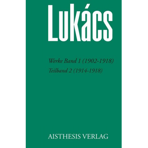 Georg Lukács - Werke Band 1 (1902-1918)