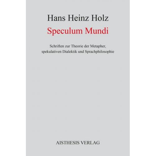 Hans Heinz Holz - Speculum Mundi