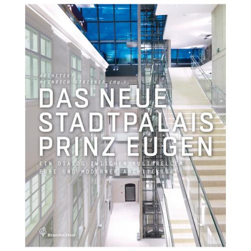 Heinrich Strixner & Hartwig Knack - Das neue Stadtpalais Prinz Eugen