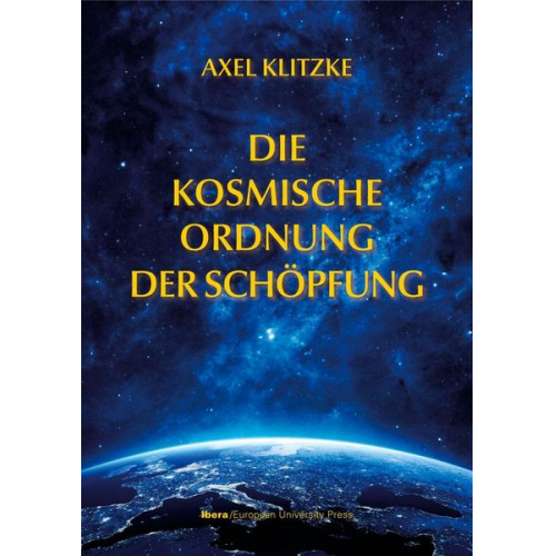 Axel Klitzke - Die kosmische Ordnung der Schöpfung