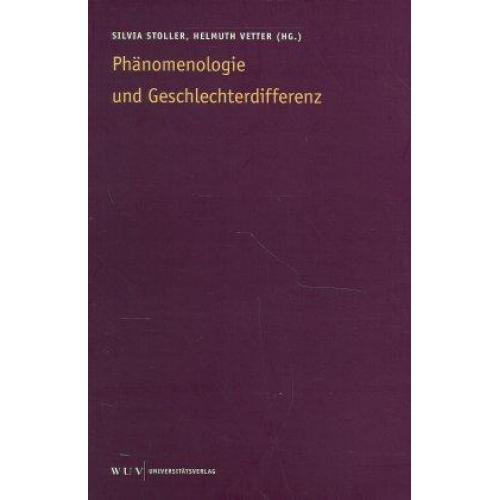 Silvia Stoller & Helmuth Vetter - Phänomenologie und Geschlechterdifferenz