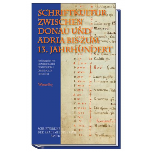 Reinhard Härtel & Günther Hödl & Cesare Scalon & Peter  tih - Schriftkultur zwischen Donau und Adria bis zum 13. Jahrhundert