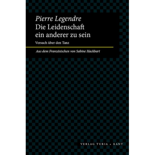 Pierre Legendre - Die Leidenschaft ein anderer zu sein