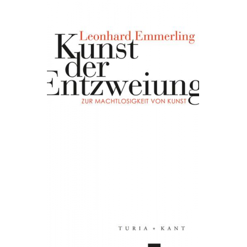 Leonhard Emmerling - Kunst der Entzweiung