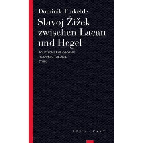 Dominik Finkelde - Slavoj Zizek zwischen Lacan und Hegel