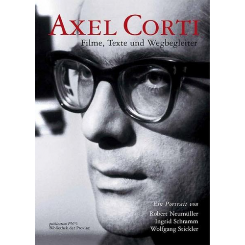 Axel Corti – Filme, Texte und Wegbegleiter