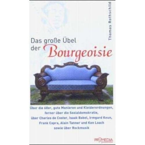 Thomas Rothschild - Das grosse Übel der Bourgeoisie