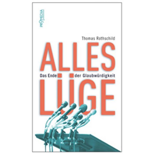 Thomas Rothschild - Alles Lüge