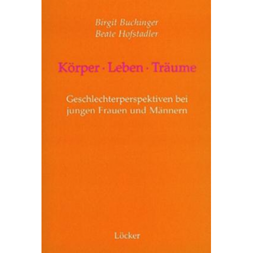 Birgit Buchinger & Beate Hofstadler - Körper - Leben - Träume