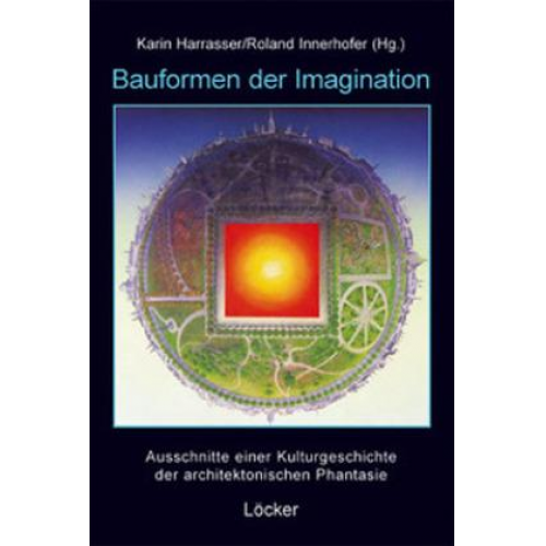 Karin Harrasser & Roland Innerhofer - Bauformen der Imagination