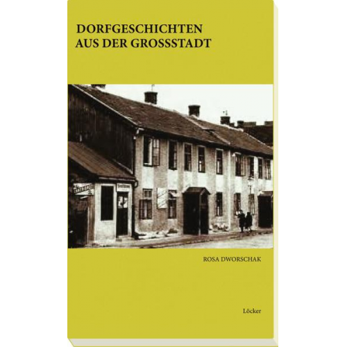 Rosa Dworschak - Dorfgeschichten aus der Großstadt