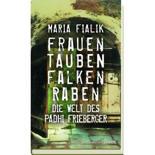 Maria Fialik - Frauen, Tauben, Falken, Raben ...