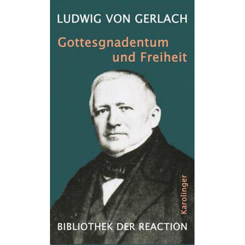 Ernst Ludwig Gerlach - Gottesgnadentum und Freiheit