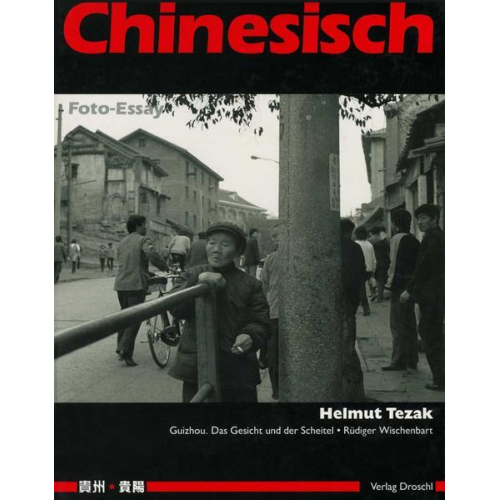 Helmut Tezak - Chinesisch. Foto-Essay