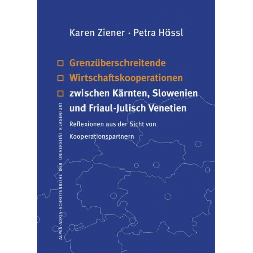 Karen Ziener & Petra Hössl - Grenzüberschreitende Wirtschaftskooperationen zwischen Kärnten, Slowenien und Friaul-Julisch Venetien