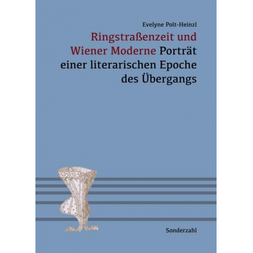 Evelyne Polt-Heinzl - Ringstraßenzeit und Wiener Moderne