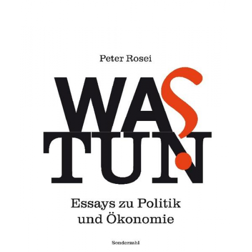 Peter Rosei - Was tun?