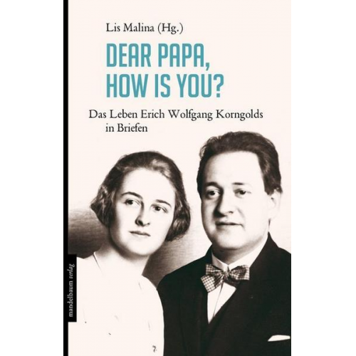 Erich W. Korngold - Dear Papa, how is you?