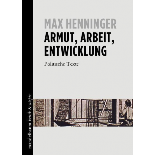 Max Henninger - Armut, Arbeit, Entwicklung