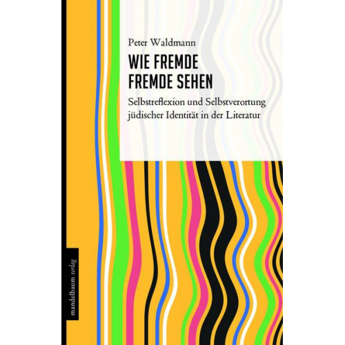 Peter Waldmann - Wie Fremde Fremde sehen