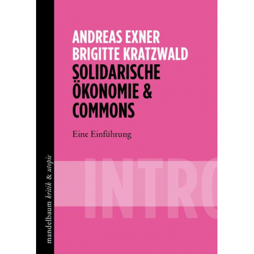 Andreas Exner & Brigitte Kratzwald - Solidarische Ökonomie & Commons