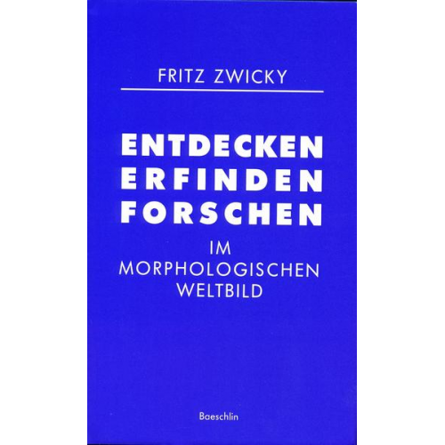 Fritz Zwicky - Entdecken, erfinden, forschen