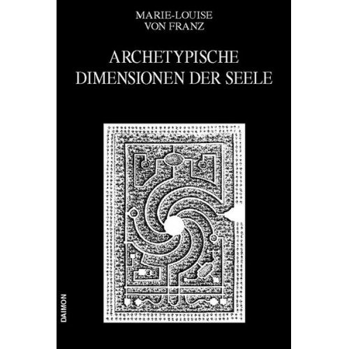 Marie L. Franz - Ausgewählte Schriften / Archetypische Dimensionen der Seele