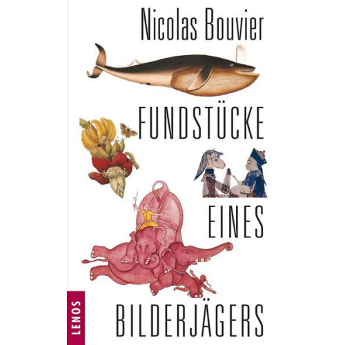 Nicolas Bouvier - Fundstücke eines Bilderjägers